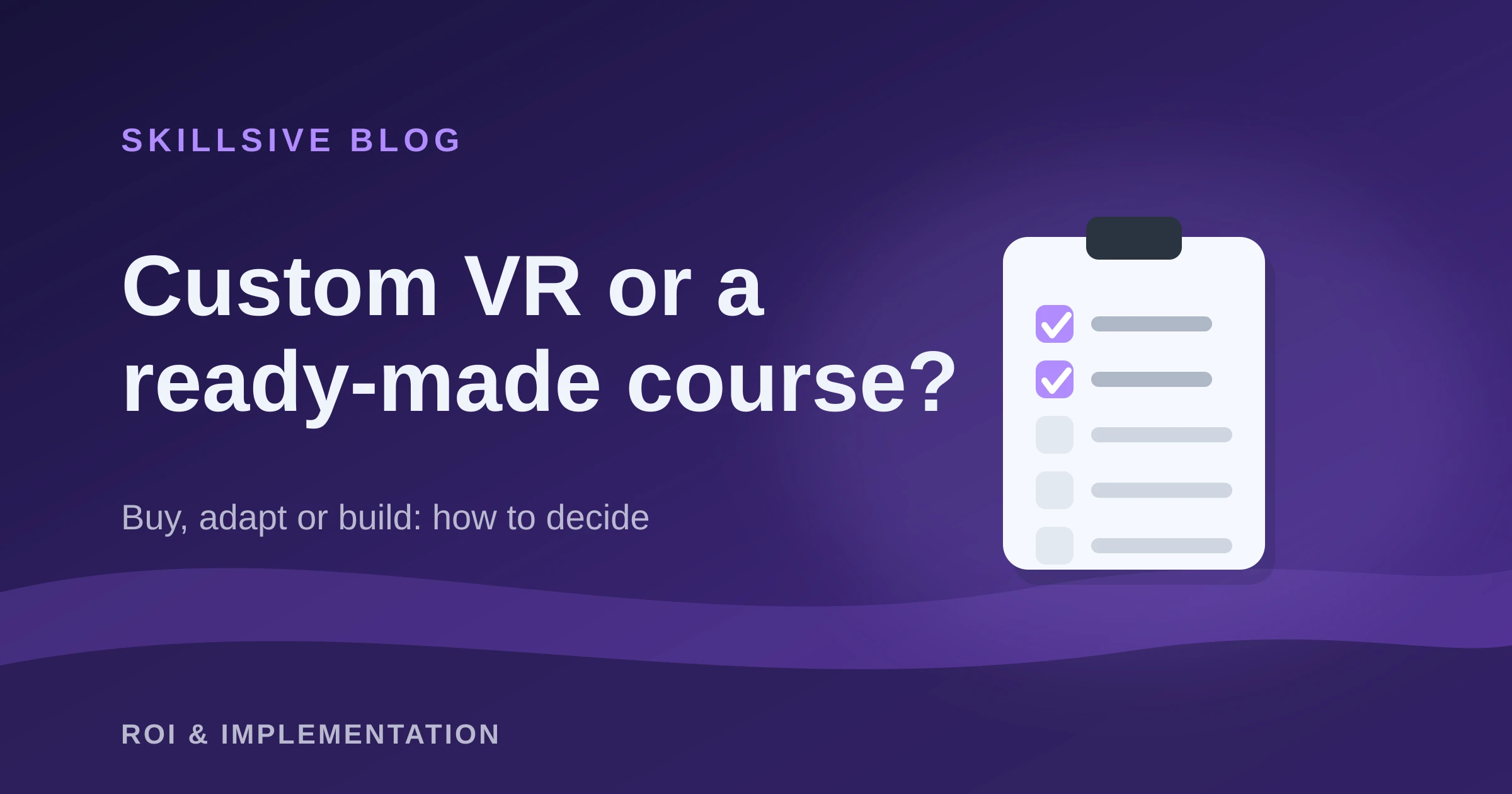 Illustration of a checklist next to the title Custom VR training or a ready-made course
