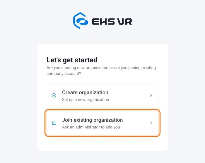 Let's get started screen with the Create organization and Join existing organization options